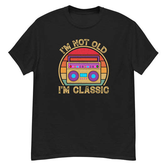 I'm Not Old I'm Classic Novelty Graphic T-Shirt